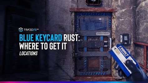 Get the Blue Key Cards in Rust .